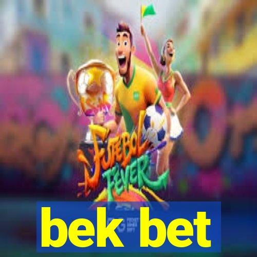 bek bet